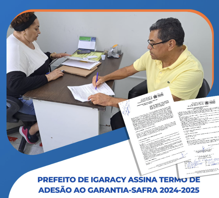 PREFEITO DE IGARACY ASSINA TERMO DE ADESÃO AO GARANTIA-SAFRA 2024-2025