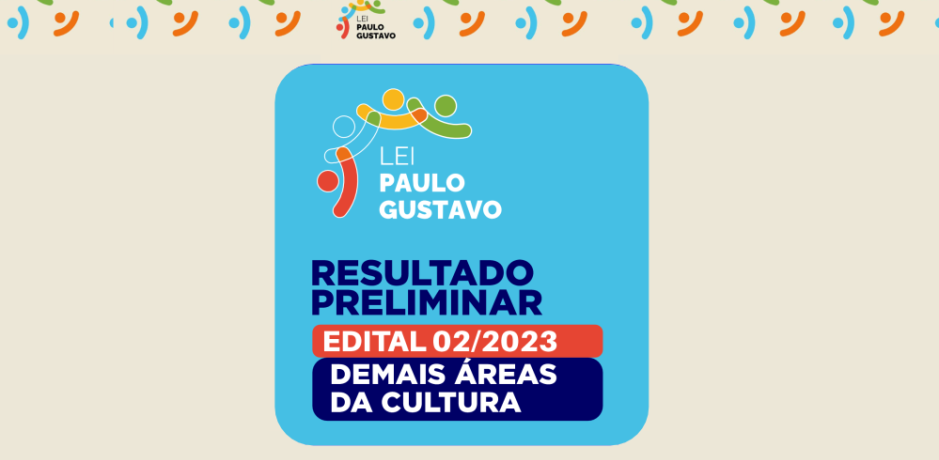 CULTURA - RESULTADO PRELIMINAR EDITAL O2